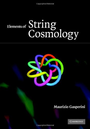 Elements Of String Cosmology Maurizio Gasperini