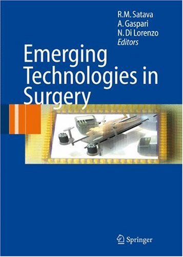 Emerging Technologies In Surgery 1st Edition Richard M Satava