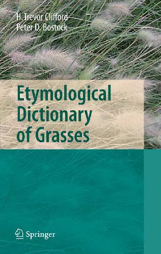 Etymological Dictionary Of Grasses 1st Edition Harold T Clifford