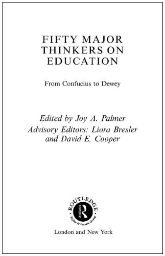 Fifty Major Thinkers On Education 1st Edition Joy Palmer Liora Bresler
