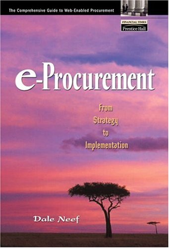 Eprocurement From Strategy To Implementation Dale Neef