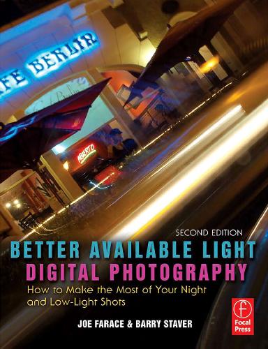 Better Available Light Digital Photography 2nd Edition Joe Farace