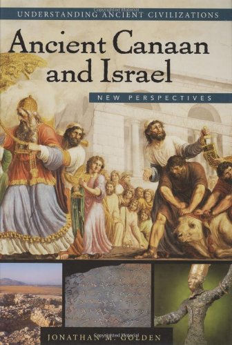 Ancient Canaan And Israel New Perspectives Jonathan M Golden