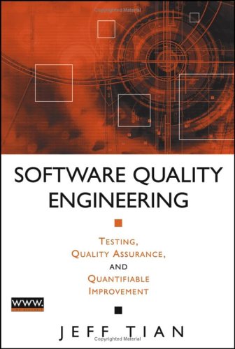Software Quality Engineering Testing Quality Assurance And Quantifiable Improvement 1st Edition Jeff Tian