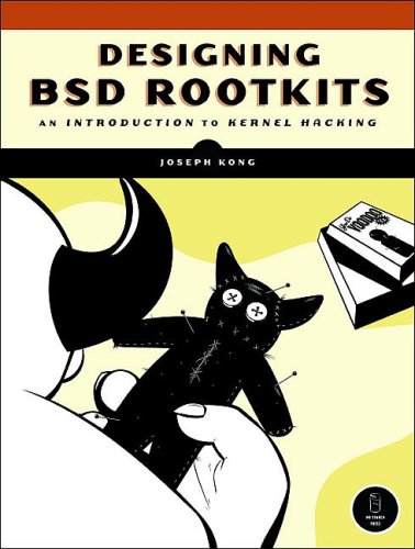 Designing Bsd Rootkits An Introduction To Kernel Hacking 1st Edition Joseph Kong