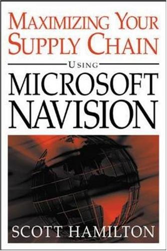 Managing Your Supply Chain Using Microsoft Navision 1st Edition Scott Hamilton