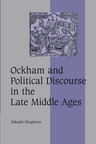 Ockham And Political Discourse In The Late Middle Ages Takashi Shogimen