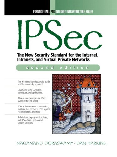 Ipsec The New Security Standard For The Internet Intranets And Virtual Private Network 2nd Edition Naganand Doraswamy
