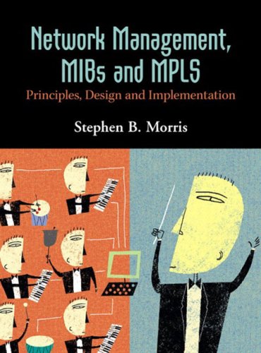 Network Management Mibs And Mpls Principles Design And Implementation Stephen B Morris