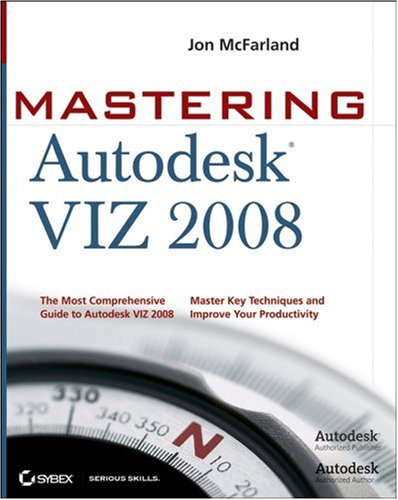 Mastering Autodesk Viz 2008 Jon Mcfarland