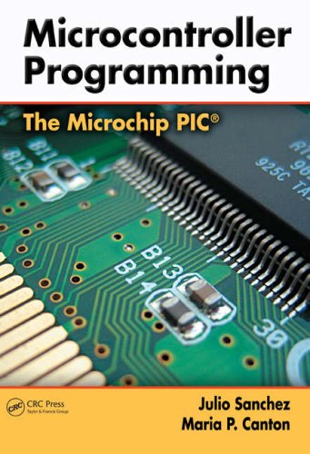 Microcontroller Programming The Microchip Pic 1st Edition Julio Sanchez