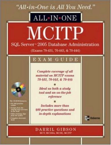 Mcitp Sql Server 2005 Database Administration Allinone Exam Guide Exams 70431 70443 70444 1st Edition Darril Gibson