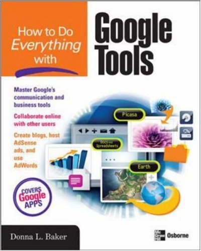 How To Do Everything With Google Tools 1st Edition Donna Baker
