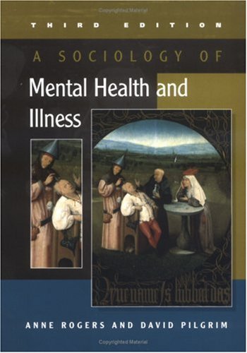 A Sociology Of Mental Health And Illness 3rd Ed 3rd Edition Anne Rogers