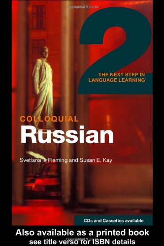 Colloquial Russian Vol 2 The Next Step In Language Learning 1st Edition Svetlana Le Fleming