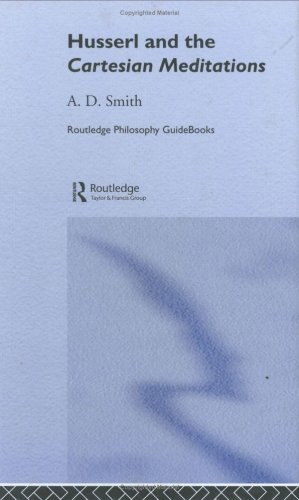 Philosophy Guidebook To Husserl And The Cartesian Meditations 1st Edition Ad Smith