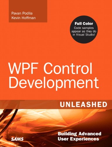Wpf Control Development Unleashed Building Advanced User Experiences 1st Edition Pavan Podila