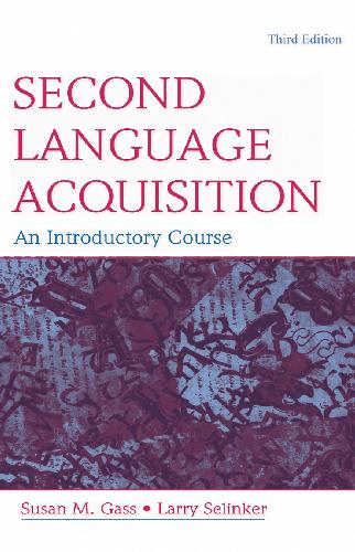 Second Language Acquisition An Introductory Course Susan M Gass
