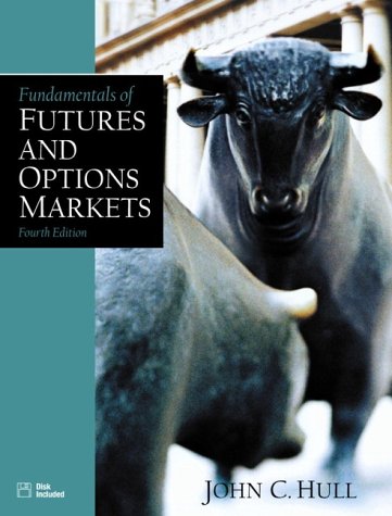 Fundamentals Of Futures And Options Markets 4th Edition 4th Edition John C Hull