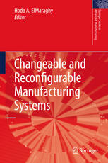 Changeable And Reconfigurable Manufacturing Systems 1st Edition Hoda A Elmaraghy