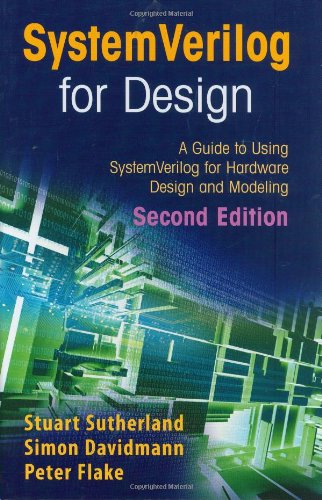 Systemverilog For Design A Guide To Using Systemverilog For Hardware Design And Modeling 2nd Edition Stuart Sutherland