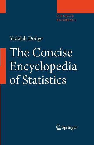 The Concise Encyclopedia Of Statistics Yadolah Dodge