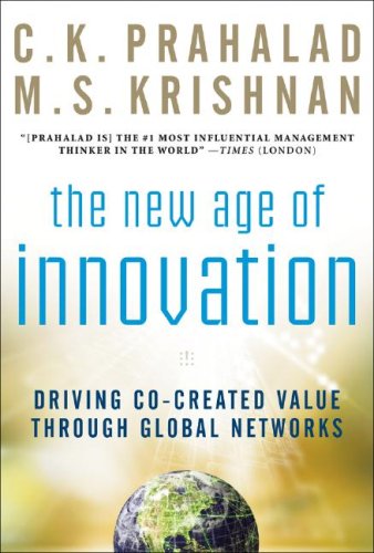 The New Age Of Innovation Driving Cocreated Value Through Global Networks 1st Edition J S Bromley