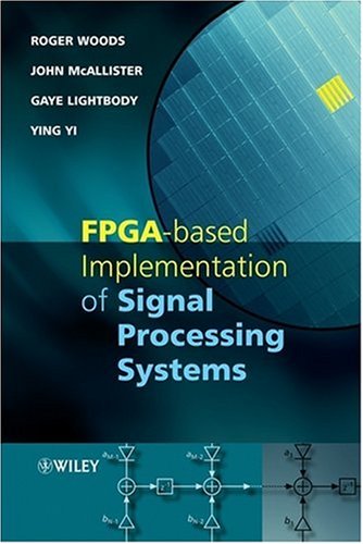 Fpgabased Implementation Of Signal Processing Systems Roger Woods