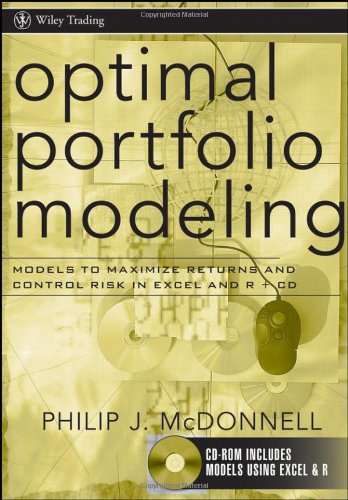Optimal Portfolio Modeling Cdrom Includes Models Using Excel And R Models To Maximize Returns And Control Risk In Excel And R Philip Mcdonnell