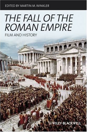 The Fall Of The Roman Empire Film And History Martin M Winkler