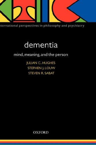 Dementia Mind Meaning And The Person 1st Edition Julian C Hughes