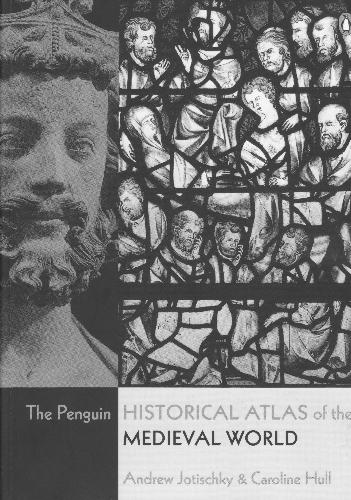 Historical Atlas Of The Medieval World Andrew Jotischky Caroline Hull