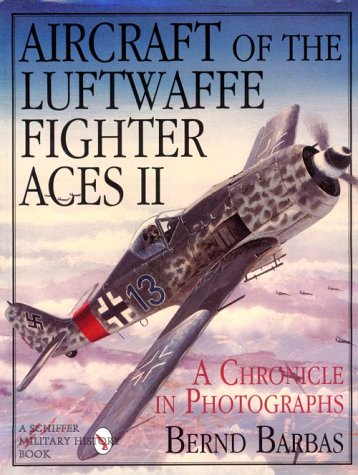 Aircraft Of The Luftwaffe Fighter Aces Ii Revised Bernd Barbas