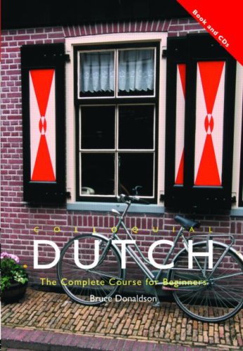 Colloquial Dutch The Complete Course For Beginners 1st Edition Bruce Donaldson