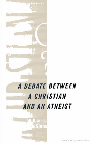 The God Debate A Debate Between A Christian And An Atheist William L Craig