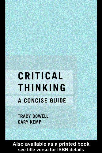 Critical Thinking Concise Guide T Bowell G Kemp