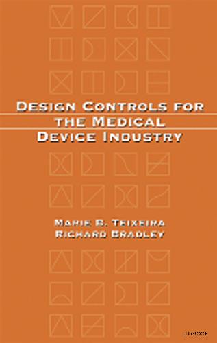 Design Controls For The Medical Deviceindustry Marie B Teixeira
