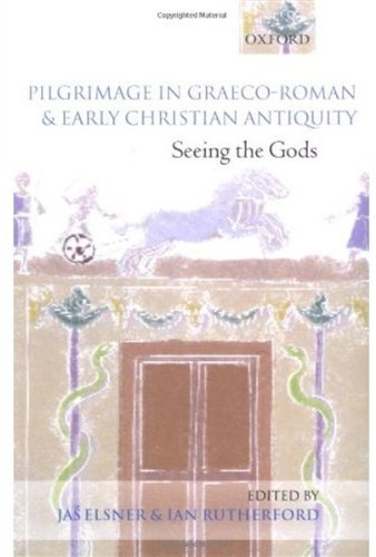 Pilgrimage In Graecoroman And Early Christian Antiquity Jas Elsner