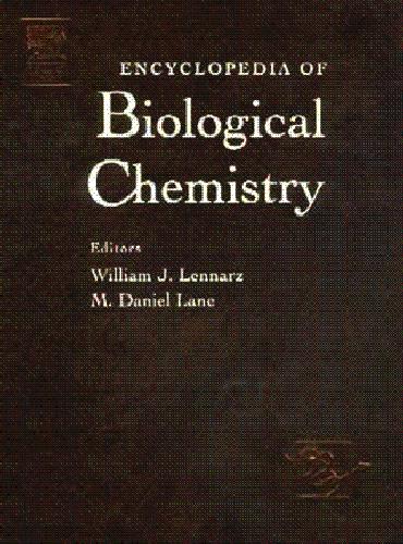 Encyclopedia Of Biological Chemistry William J Lennarz