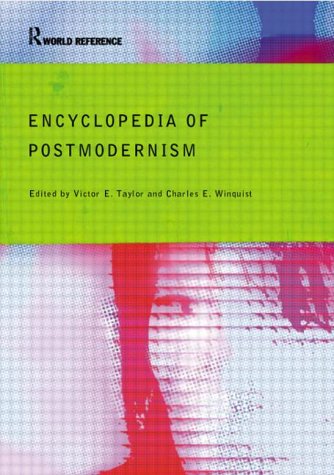 Encyclopedia Of Postmodernism 1st Edition Victor E Taylor Charles E Winquist