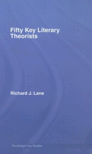 Fifty Key Literary Theorists Key Guides 1st Edition Richard J Lane