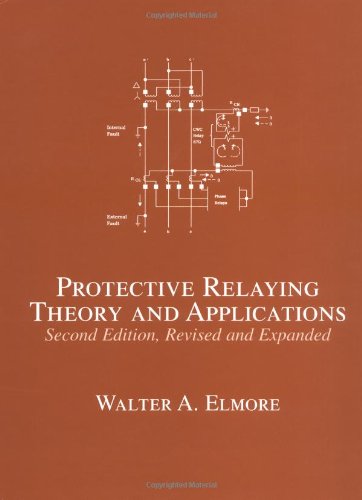 Protective Relaying Theory And Applications 2nd Edition Walter A Elmore