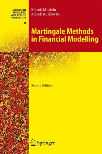 Martingale Methods In Financial Modelling 2nd Ed 2005 Corr 3rd Printing Marek Musiela