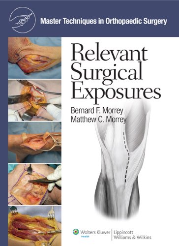 Master Techniques In Orthopaedic Surgery Relevant Surgical Exposures 1 Harpsc Bernard F Morrey