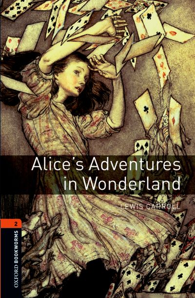 Alices Adventures In Wonderland Oxford Bookworms 2 Lewis Carroll