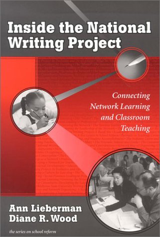 Inside The National Writing Project Ann Lieberman Diane Wood