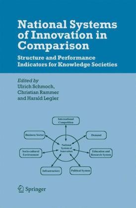 National Systems Of Innovation In Comparison Structure And Performance Indicators For Knowledge Societies 1st Edition Ulrich Schmoch