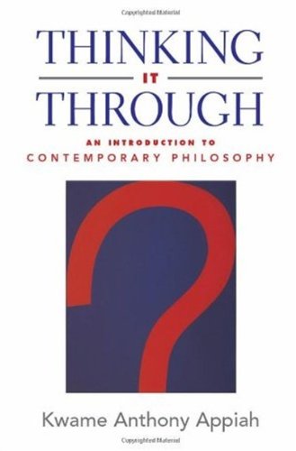 Thinking It Through An Introduction To Contemporary Philosophy Illustrated Edition Kwame Anthony Appiah