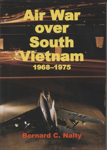 Air War Over South Vietnam 19681975 Bernard C Nalty