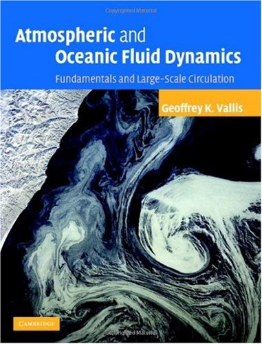 Atmospheric And Oceanic Fluid Dynamics Fundamentals And Largescale Circulation Geoffrey K Vallis